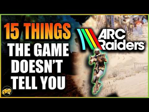 Arc Raiders - 15 Things game DOESN'T tell you - ADVANCED Tips