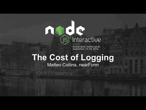 The Cost of Logging - Matteo Collina, nearForm