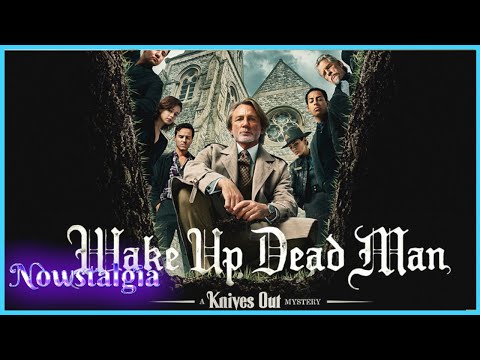 Wake Up Dead Man Review | Nowstalgia Reviews