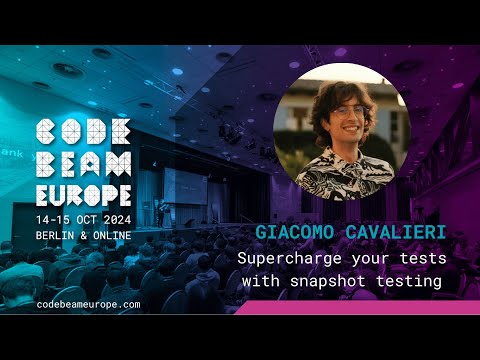 Supercharge your Tests with Snapshot Testing - Giacomo Cavalieri | Code BEAM Europe 2024