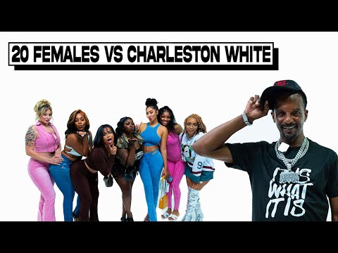 20 FEMALES VS COMEDIAN: CHARELSTON WHITE