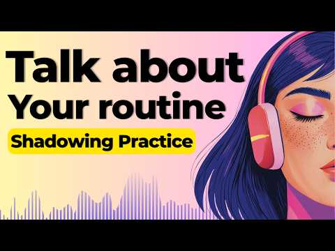 Speak about your Daily Routine in English | Shadowing English Speaking Practice
