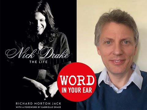 Nick Drake - and what Richard Morton Jack learnt from 200 people who knew him