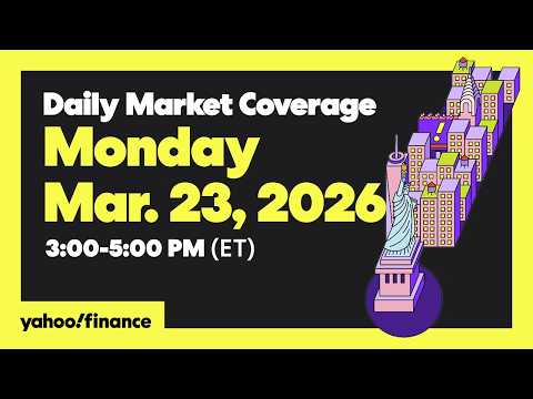 Daily Market Coverage Mar. 23, 2026 3PM-5PM (ET) | Yahoo Finance