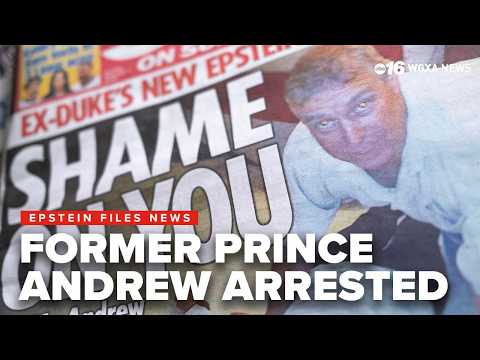 Former Prince Andrew is arrested in the wake of the Epstein files release