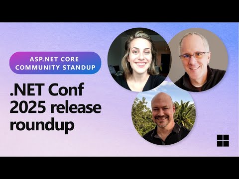 ASP.NET Community Standup - .NET Conf 2025 release roundup
