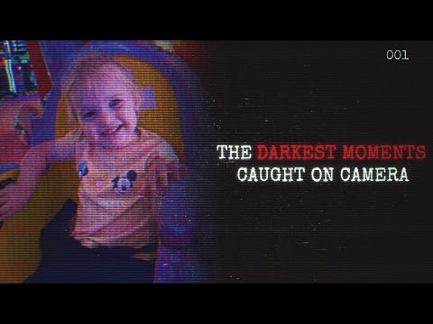 The Darkest Moments Caught on Camera