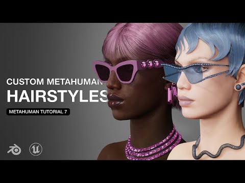 Create Custom Hairstyles for your MetaHuman (Blender + Unreal Engine)