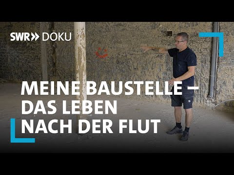 Meine Baustelle - Das Leben nach der Flut | SWR Doku