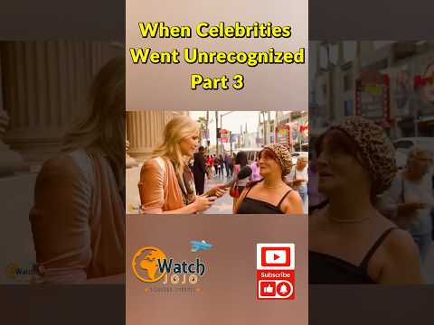 When Celebrities Went Unrecognized part 3