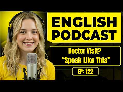 How to Talk to a Doctor When You’re Sick in English | English Conversation Practice