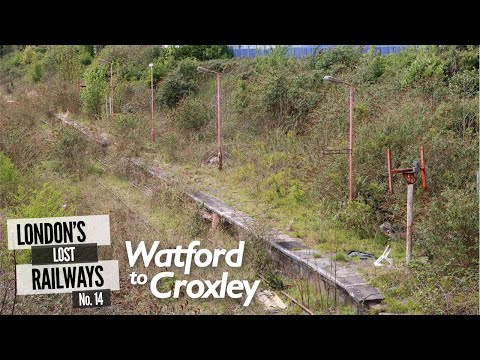 London's Lost Railways Ep. 14 - Watford to Croxley