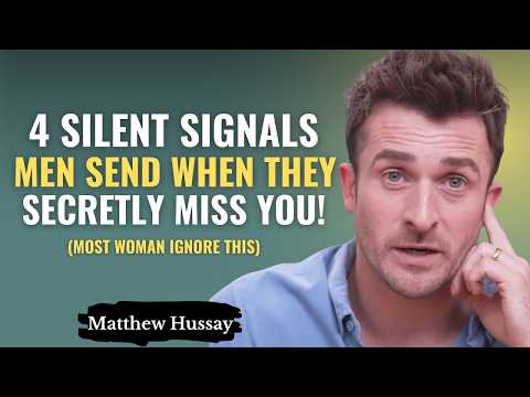 4 Silent Signals Men Send When They Secretly Miss You! (Most Woman Ignore This) | Matthew Hussey
