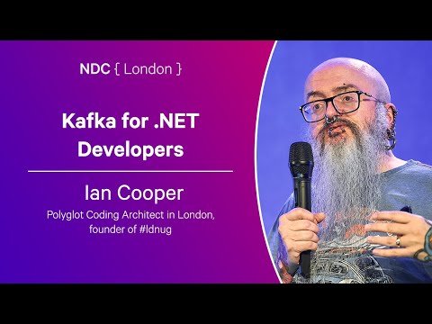 Kafka for .NET Developers - Ian Cooper - NDC London 2024