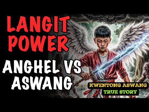 BATANG ANGHEL MAY KAPANGYARIHANG LANGIT LABAN SA MGA ASWANG