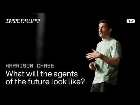 Interrupt 2025 Keynote | Harrison Chase | LangChain