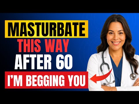 Urologist Explains: How to Masturbate Safely After 60 – Avoid These 3 Big Mistakes
