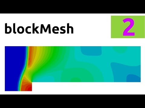 How to create a grid with blockMesh in OpenFOAM - tutorial