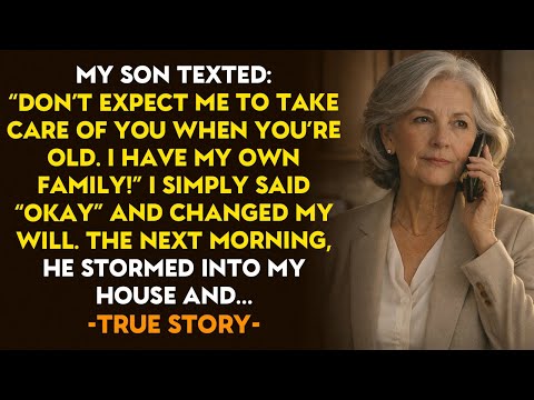 HER STORY👵💔My Son Texted “Don’t Expect Me To Take Care Of You When You’re Old. I Have My Own Family”