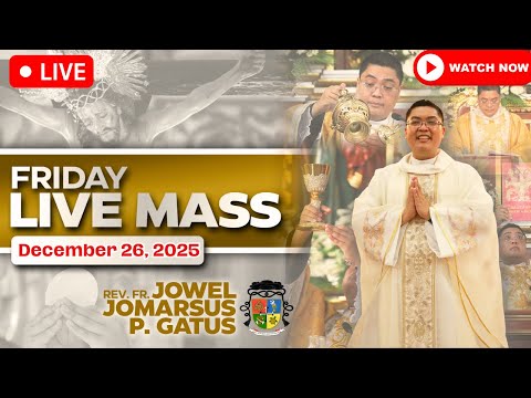 FRIDAY FILIPINO LIVE MASS TODAY *DECEMBER 26, 2025* FR. JOWEL JOMARSUS GATUS