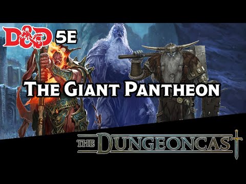 The Giant Pantheon | Deities of D&D | The Dungeoncast Ep.210