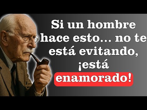 Si un hombre hace esto… no te está evitando, está enamorado de ti | Psicología de Carl Jung