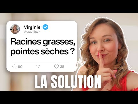 Racines grasses, pointes sèches ? Voici la vraie solution (et ce qu’il faut STOPPER)