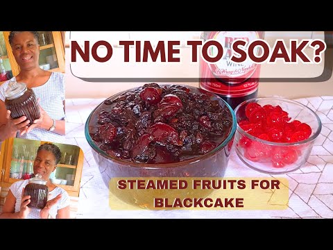STEAMED FRUITS for Christmas Black Cake | PERFECT when You’re Short on Time