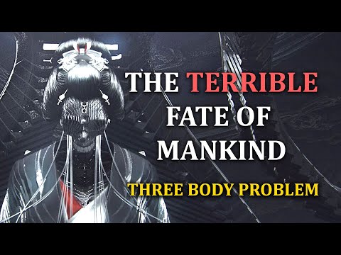The Terrible Fate of Mankind | Three Body Problem Series