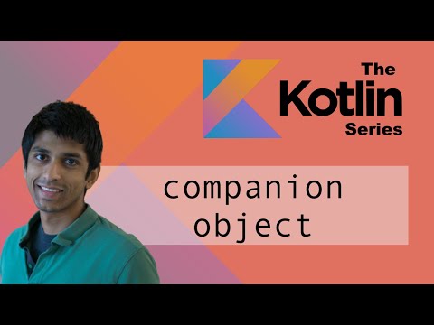 Kotlin companion object - common use cases