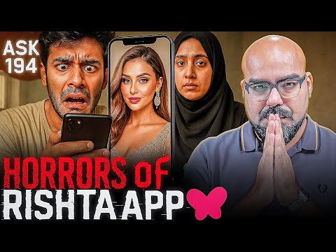 Horrors of Rishta App | Ask Ganjiswag #194