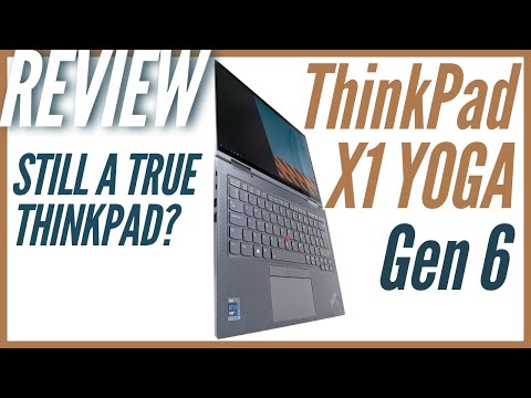 ThinkPad X1 Yoga Gen 6 - Still A True ThinkPad?