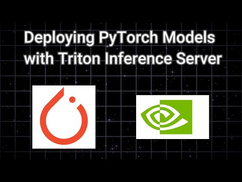 Serve PyTorch Models at Scale with Triton Inference Server
