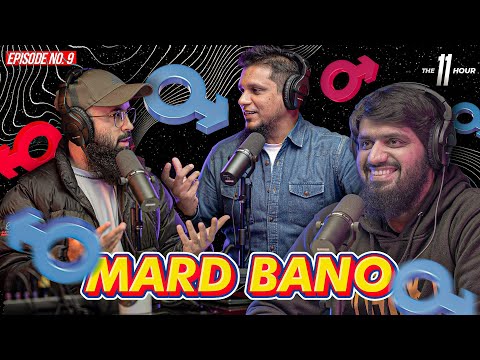 Toxic Masculinity vs Real Masculinity | The 11th Hour | Episode 9