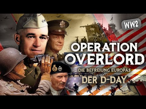 6. Juni 1944 - Der D-Day alias Operation Overlord - Propagandadokumentation der Amerikaner