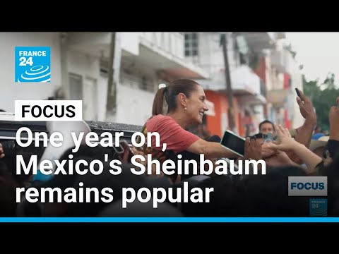 One year on, Mexican President Claudia Sheinbaum enjoys record popularity • FRANCE 24 English