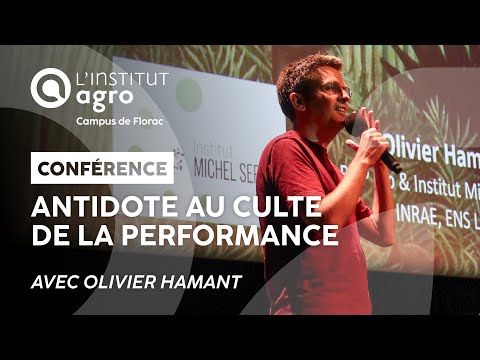 Conférence : La robustesse du vivant comme antidote au culte de la performance - Olivier Hamant