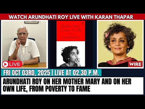 Arundhati Roy on Her Mother Mary and on Her Own Life, From Poverty to Fame