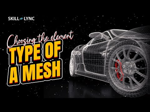 Choosing the element type of a mesh | SKILL-LYNC