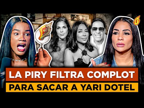 LA PIRY MUESTRA PRUEBAS DE COMPLOT CONTRA YARI DOTEL PARA SACARLA DE FOGARATÉ RADIO