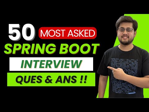 Master Spring Boot Interviews — 50 Questions in One Shot !
