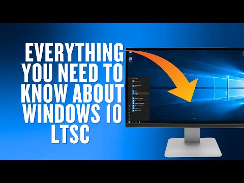 Everything You Need To Know About Windows 10 LTSC