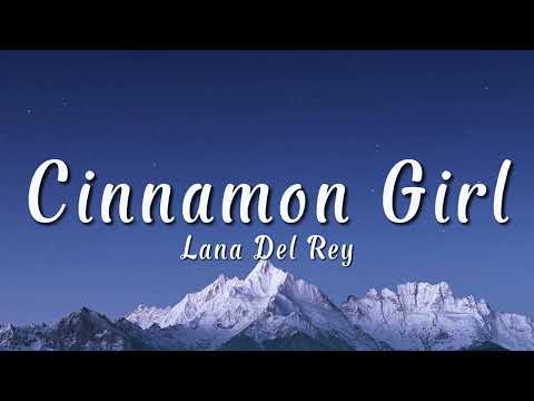 Lana Del Rey - Cinnamon Girl (Lyrics)