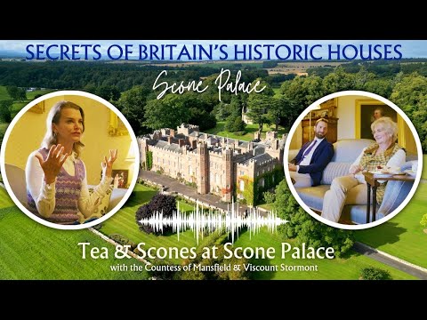 Tea and Scones at Scone Palace with the Countess of Mansfield and Viscount Stormont