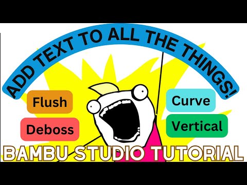 Bambu Studio More Text Techniques Flush, vertical, debossed, curved text
