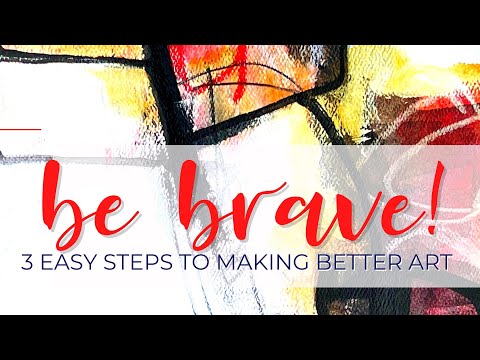3 Simple Steps to Make Better Art! #getunstuck #bebrave #abstractpainting #mixedmedia #arttutorial