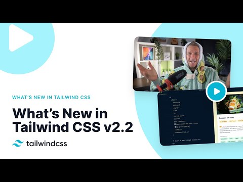 What's New in Tailwind CSS v2.2