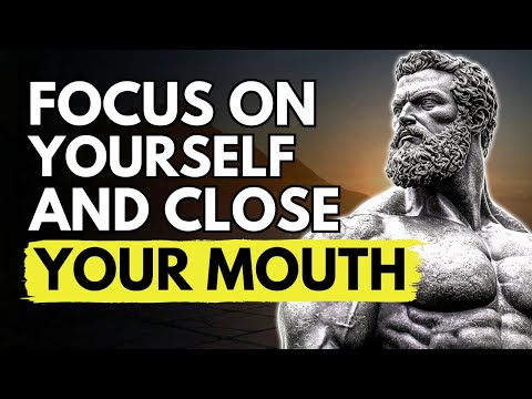 SHUT UP, FOCUS AND WORK ON YOURSELF | STOICISM