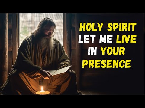 How to LIVE With the PRESENCE of the HOLY SPIRIT DAILY