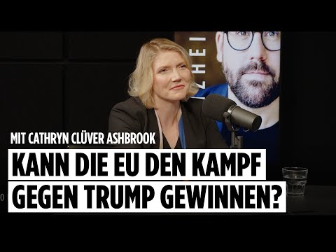 Kann die EU den Kampf gegen Trump gewinnen? Mit Cathryn Clüver Ashbrook